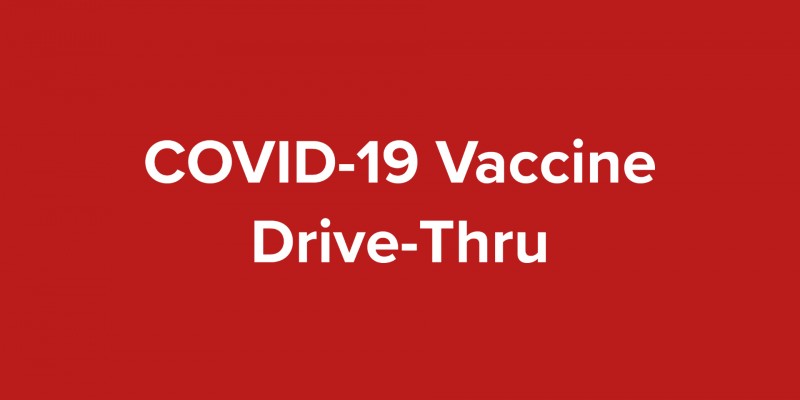COVID-19 Vaccination Drive-Thru (1st Dose)