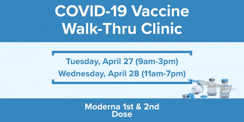 COVID-19 Vaccine Walk-Thru Clinic April 27-28, 2021 at the Richard M. Borchard Regional Fairgrounds. Moderna 1st & 2nd Dose Walk-Thru Clinic. Tuesday, April 27 from 9:00am-3:00pm and Wednesday, April 28 from 11:00am-7:00pm